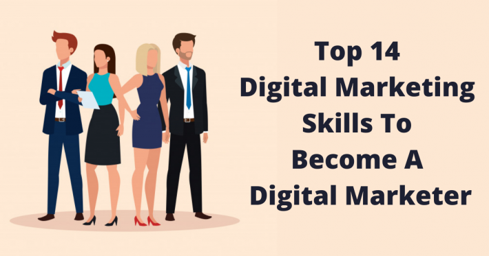 Top 14 Digital Marketing Skills To Become A Digital Marketer