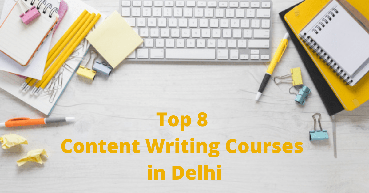 Top 8 Content Writing Courses in Delhi