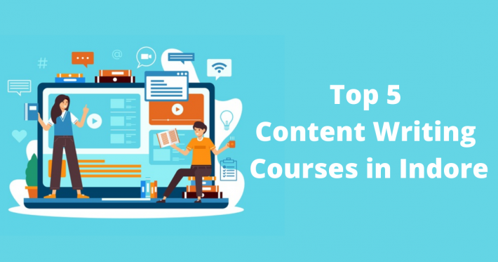 Top 5 Content Writing Courses in Indore