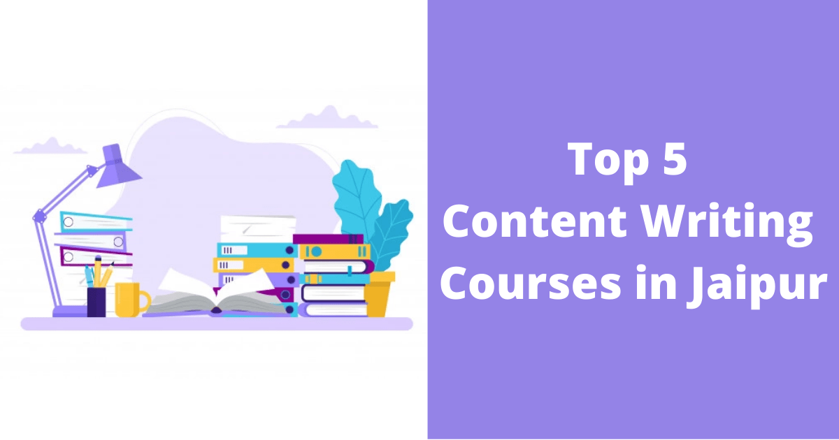 Top 5 Content Writing Courses in Jaipur