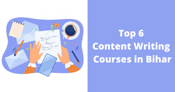 Top 6 Content Writing Courses in Bihar