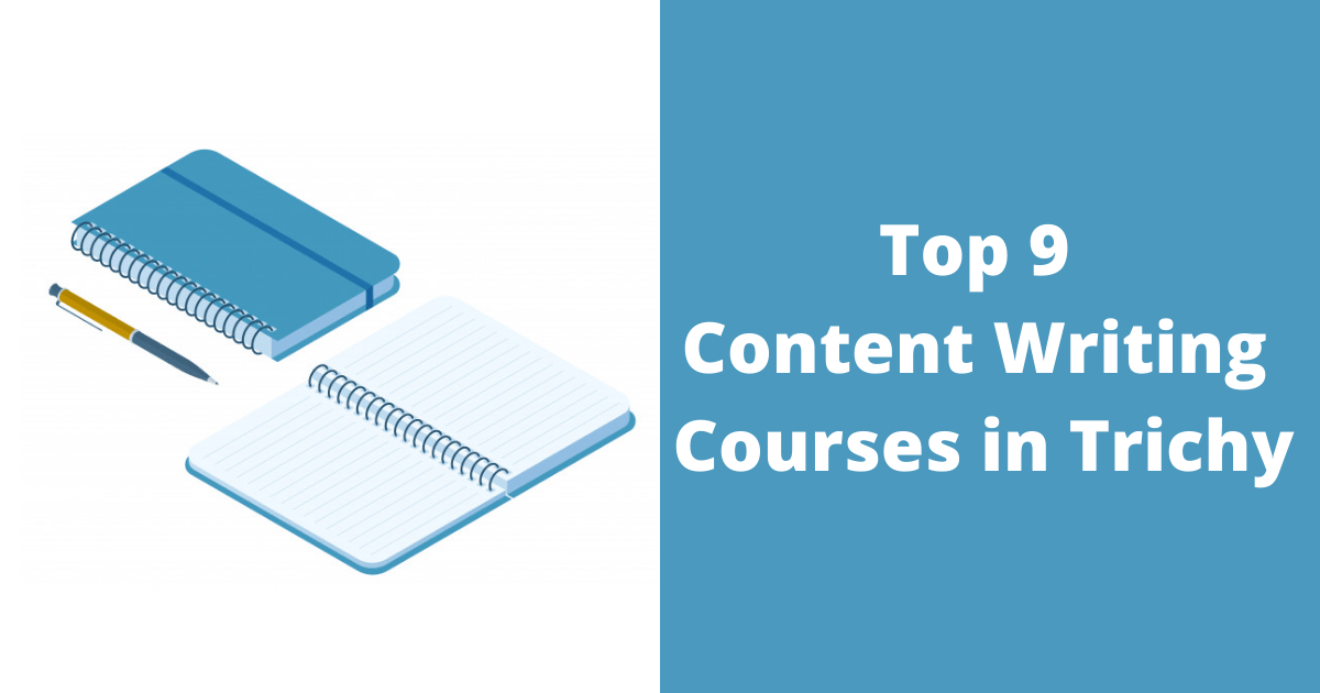 Top 9 Content Writing Courses in Trichy