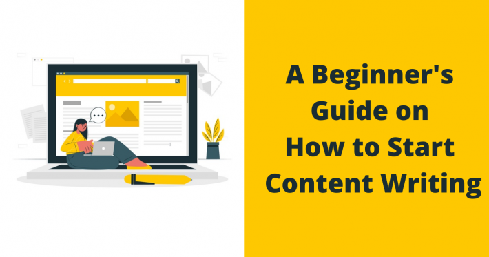 A Beginner’s Guide on How to Start Content Writing