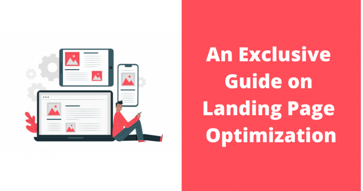 An Exclusive Guide on Landing Page Optimization