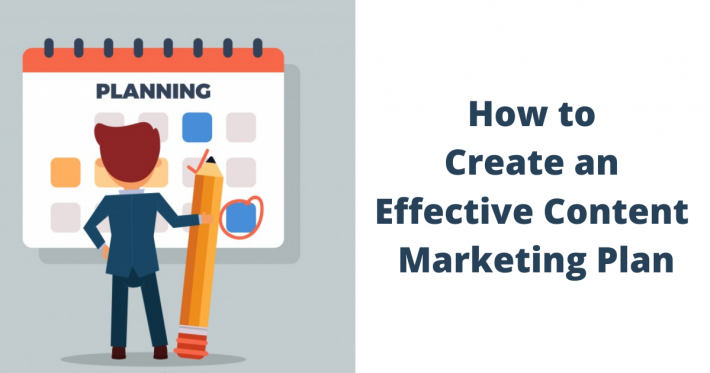 How to Create an Effective Content Marketing Plan