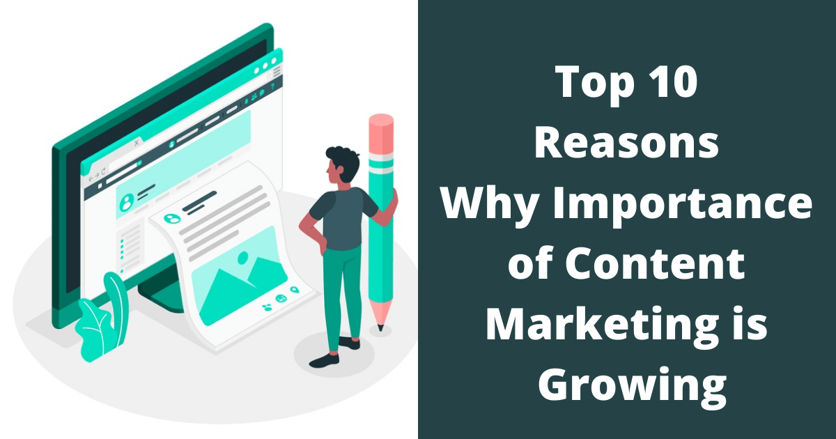 Top 10 Reasons Why Importance of Content Marketing is Growing