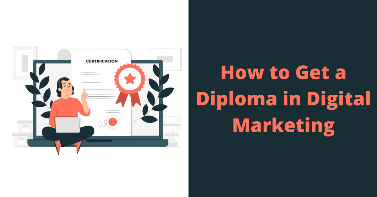 How to Get a Diploma in Digital Marketing