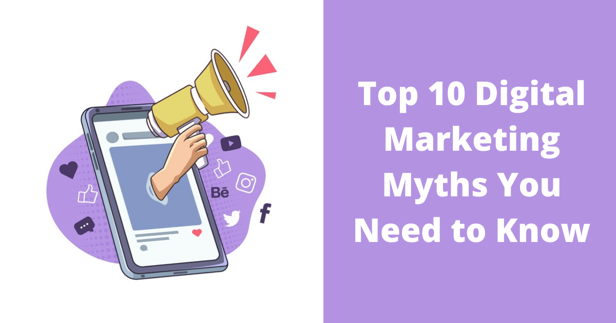 Top 10 Digital Marketing Myths You Need to Know