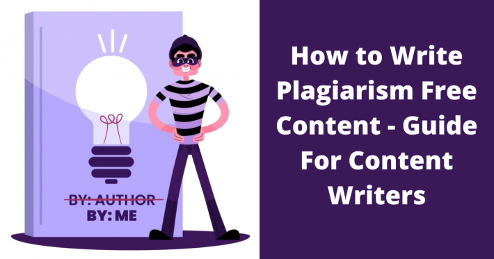 How to Write Plagiarism Free Content – Guide For Content Writers