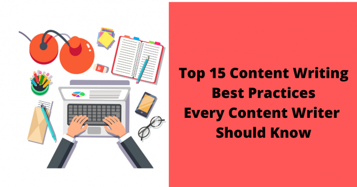 Top 15 Content Writing Best Practices Every Content Writer Should Know