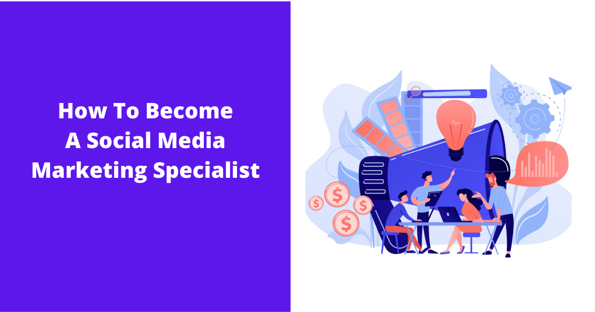 How to Become a Social Media Marketing Specialist